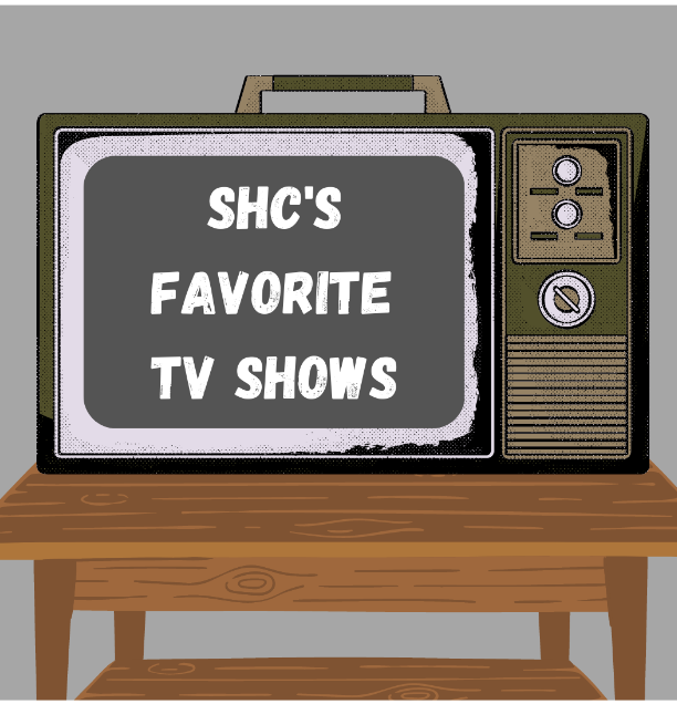 SHC’s Favorite TV Shows